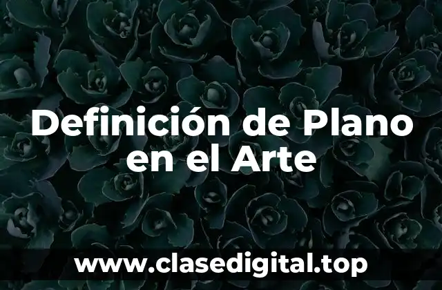 Definición de Plano en el Arte