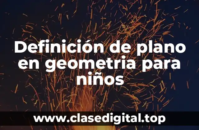 Definición de plano en geometria para niños