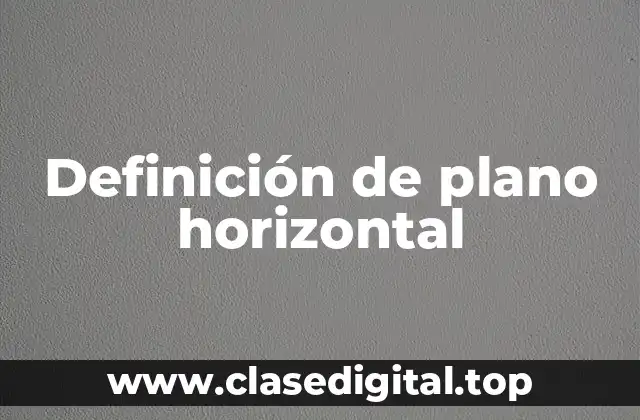 Definición de plano horizontal