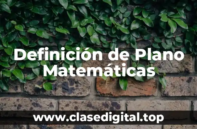 Definición de Plano Matemáticas