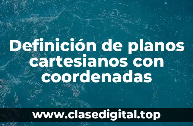 Definición de planos cartesianos con coordenadas