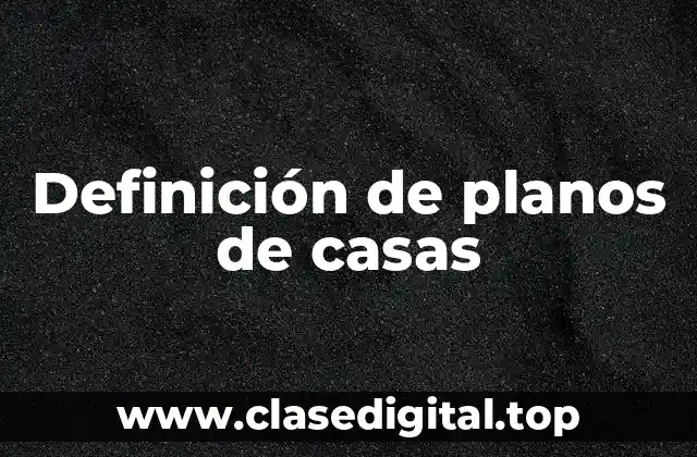 Definición de planos de casas