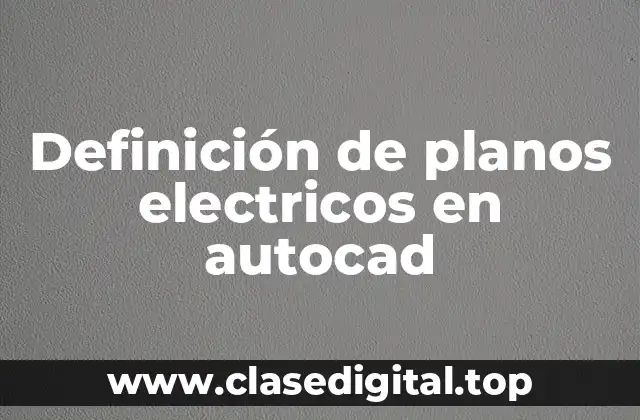 Definición de planos electricos en autocad