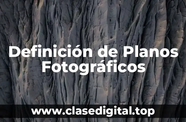 Definición de Planos Fotográficos