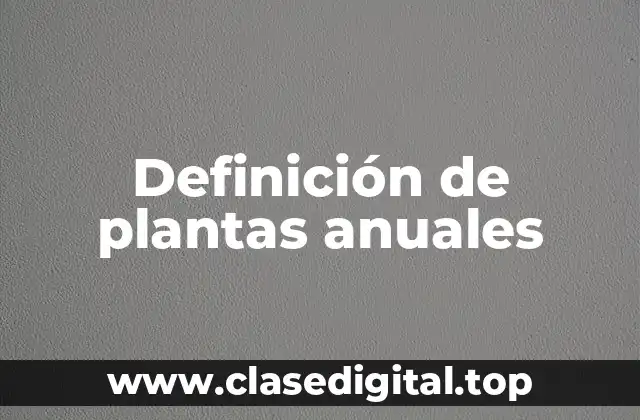 Definición de plantas anuales