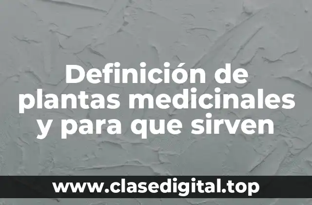 Definición técnica de planta medicinal