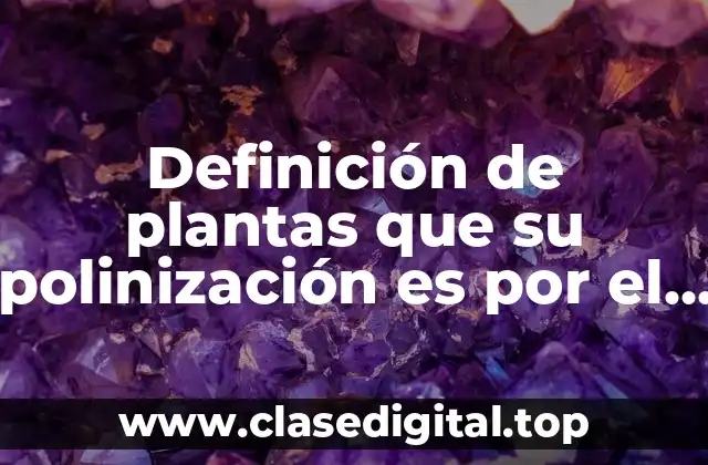 Definición de plantas que su polinización es por el viento