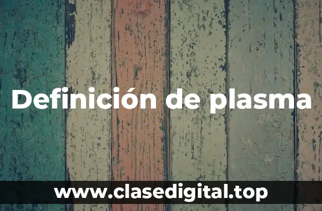 Definición de plasma