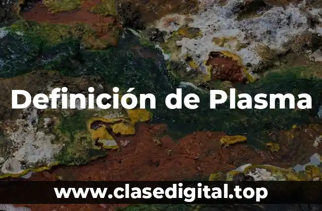 Definición técnica de Plasma