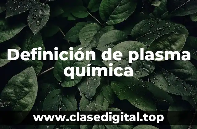 Definición de plasma química
