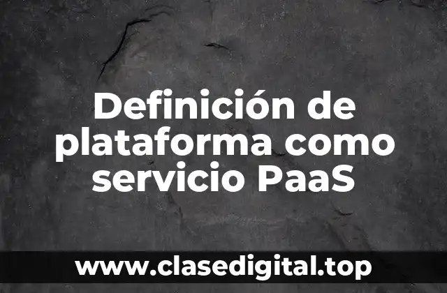 Ejemplos de plataforma como servicio PaaS