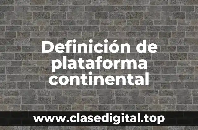 Definición de plataforma continental