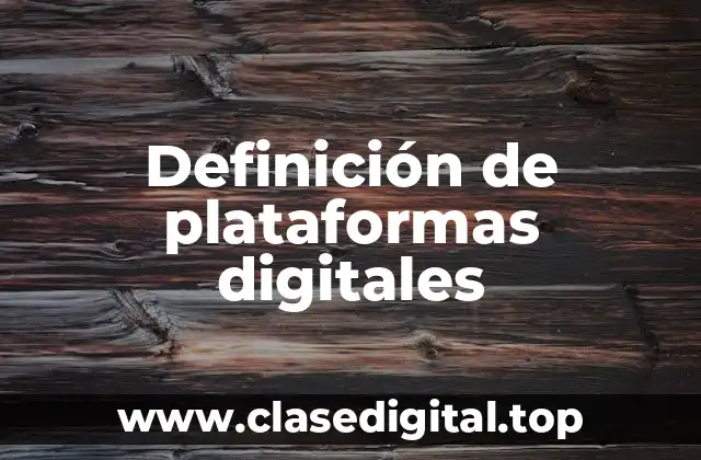 Definición de plataformas digitales
