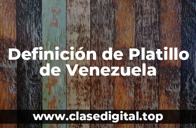 Definición de Platillo de Venezuela