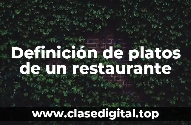 Ejemplos de platos de un restaurante