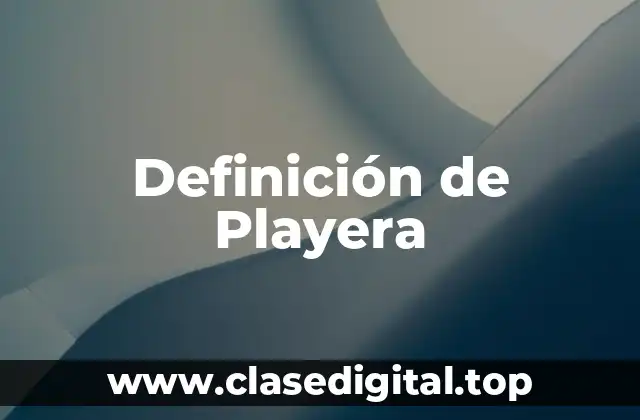 Definición de Playera