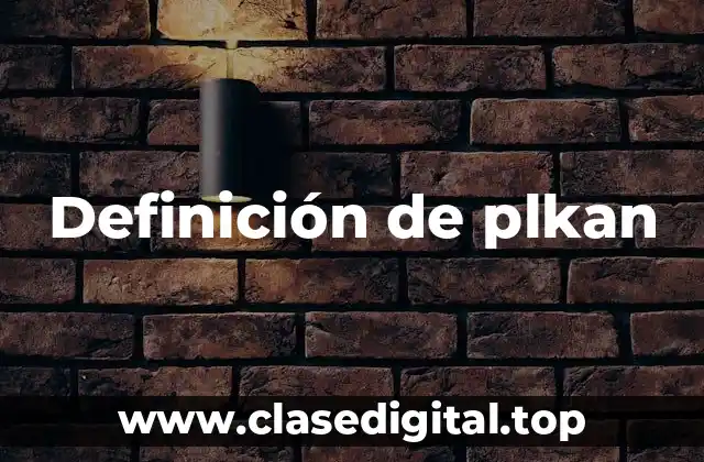 Definición de plkan