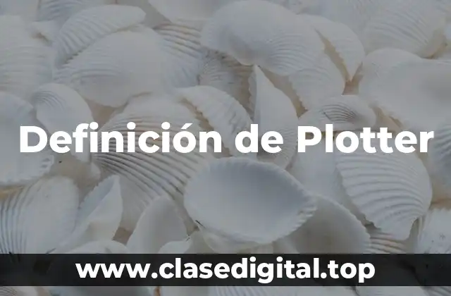 Definición técnica de plotter