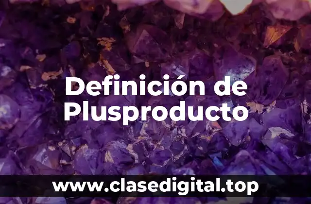 Definición de Plusproducto