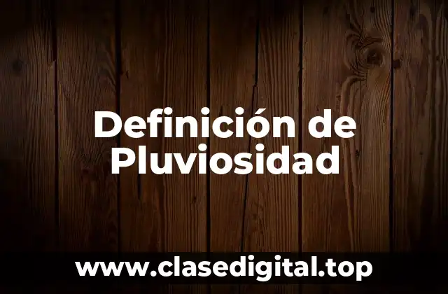 Definición de Pluviosidad