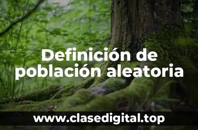 Definición de población aleatoria