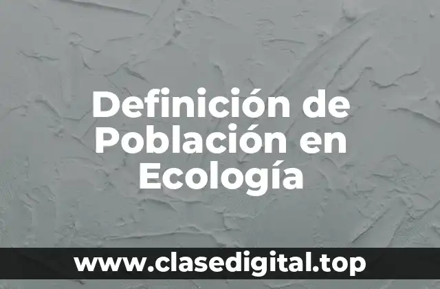 Definición de Población en Ecología