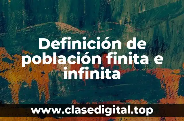 Definición de población finita e infinita