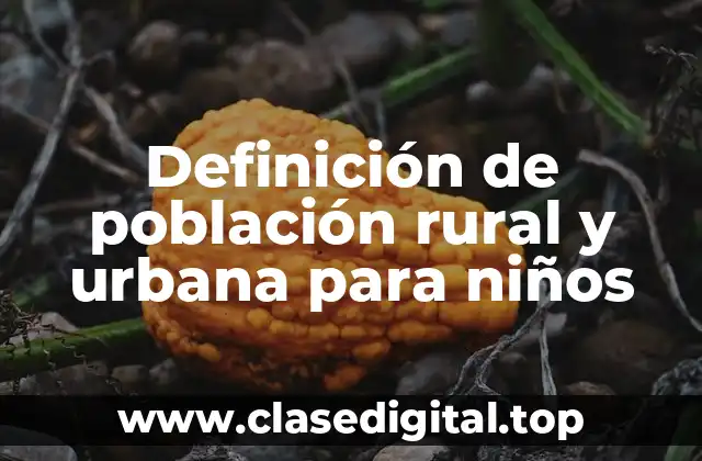 Definición de población rural y urbana para niños