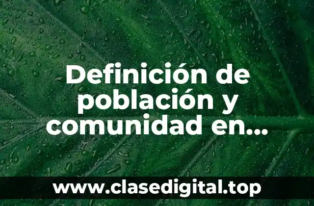 Definición de población y comunidad en biología