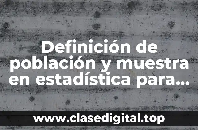 Definición de población y muestra en estadística para niños