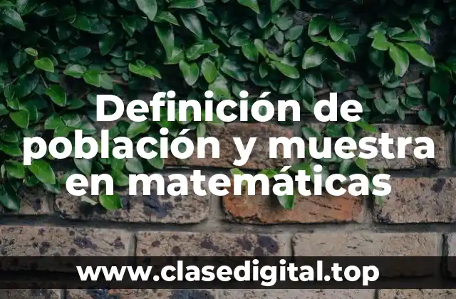 Definición de población y muestra en matemáticas