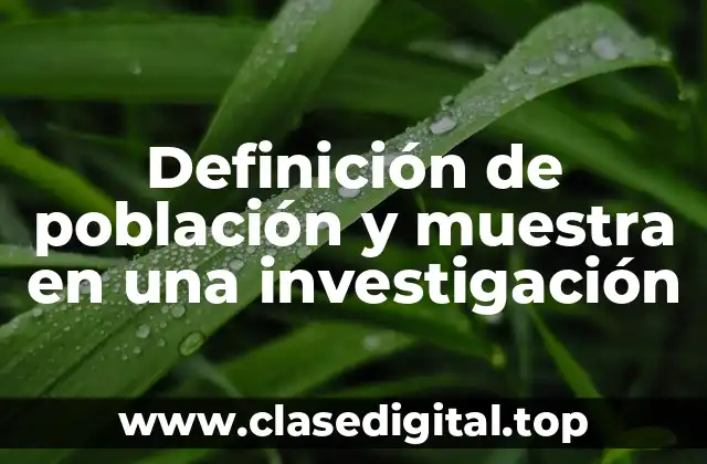 Ejemplos de población y muestra en una investigación