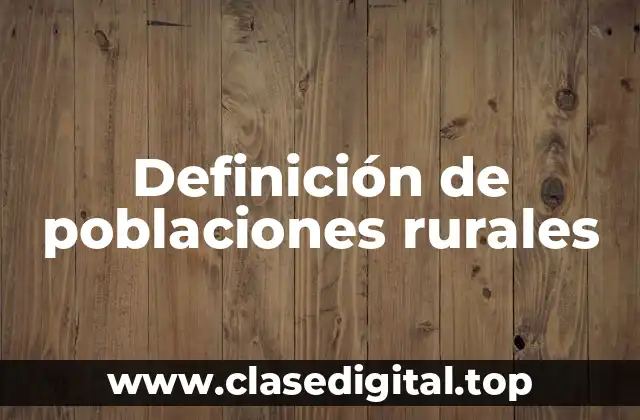 Definición de poblaciones rurales