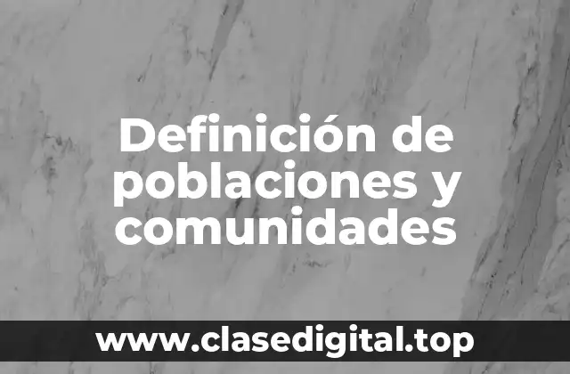 Definición de poblaciones y comunidades