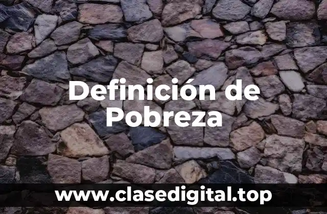 Definición técnica de Pobreza