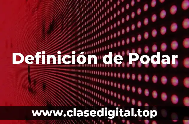 Definición de Podar