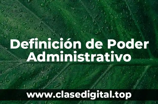 Definición de Poder Administrativo