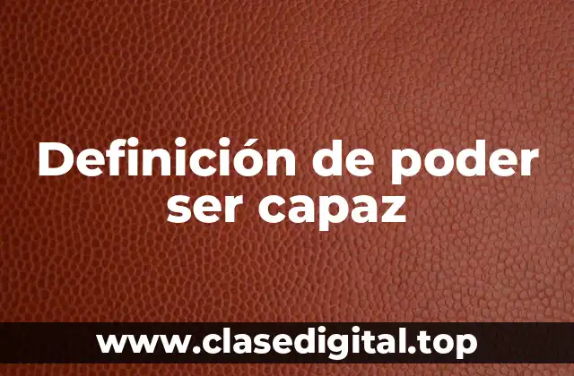 Definición de poder ser capaz