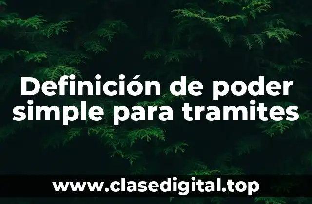 Definición de poder simple para tramites