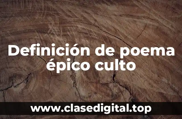 Definición de poema épico culto