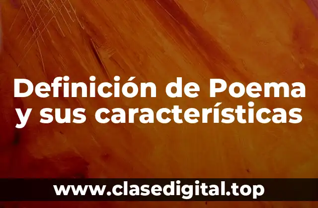 Definición de Poema y sus características