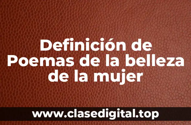Definición de Poemas de la belleza de la mujer
