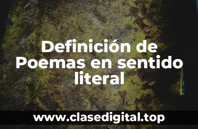 Definición de Poemas en sentido literal