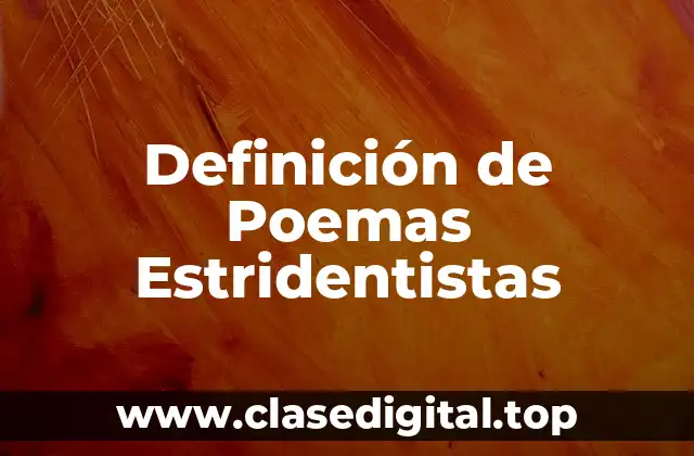 Definición de Poemas Estridentistas