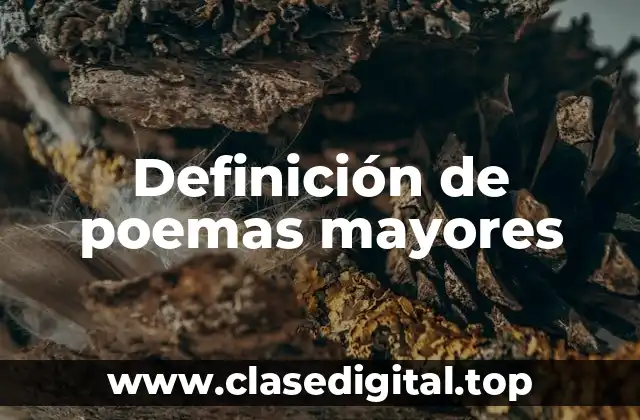Definición de poemas mayores