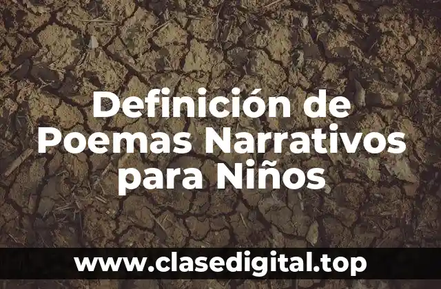 Ejemplos de Poemas Narrativos para Niños