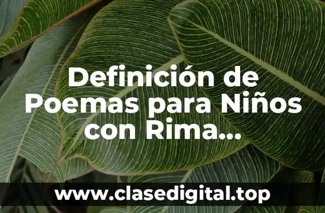 Definición de Poemas para Niños con Rima Consonante