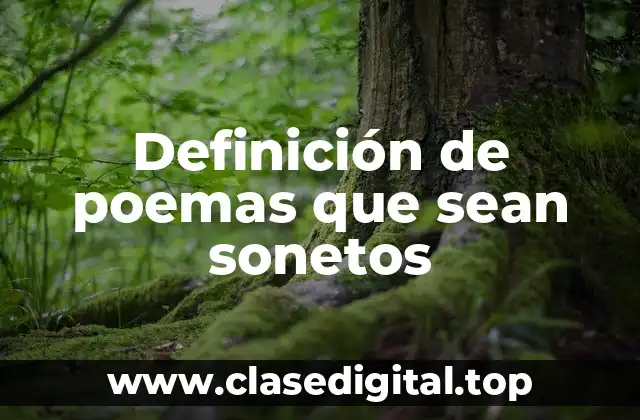 Ejemplos de poemas que sean sonetos