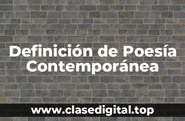 Definición de Poesía Contemporánea
