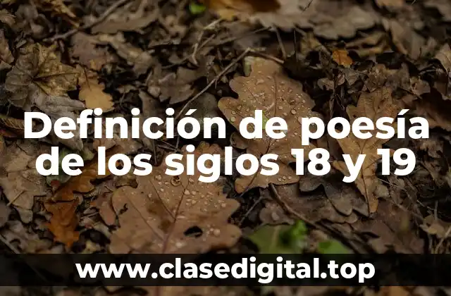 Ejemplos de poesía de los siglos 18 y 19